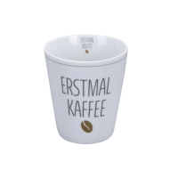 Porzellan-Becher -  Erstmal Kaffee 