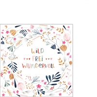 Servietten 25x25 cm - Wild, Frei, Wundervoll 